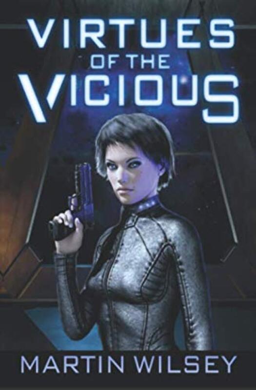 Book cover for "Virtues of the Vicious" by Martin Wilsey