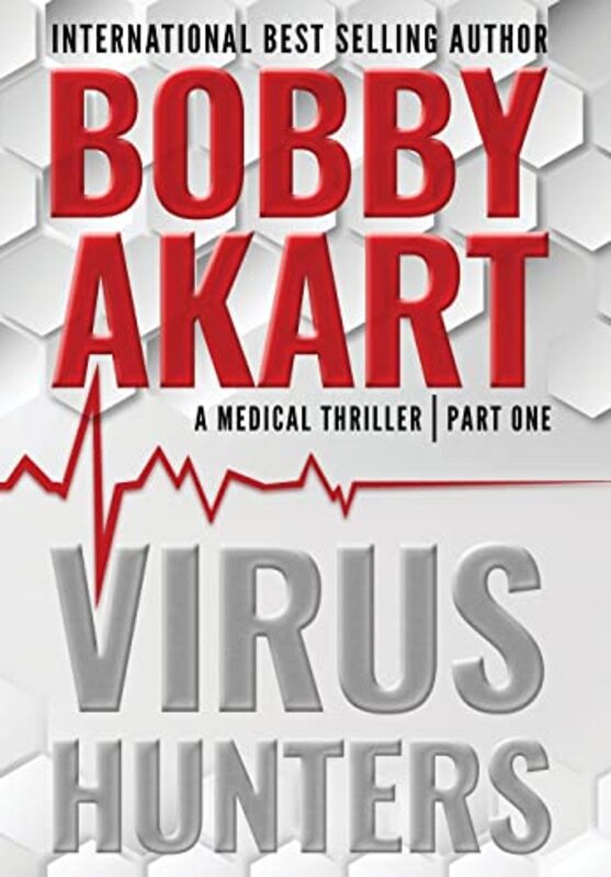 Book cover for "Virus Hunters 1" by Bobby Akart