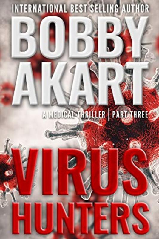 Book cover for "Virus Hunters 3" by Bobby Akart
