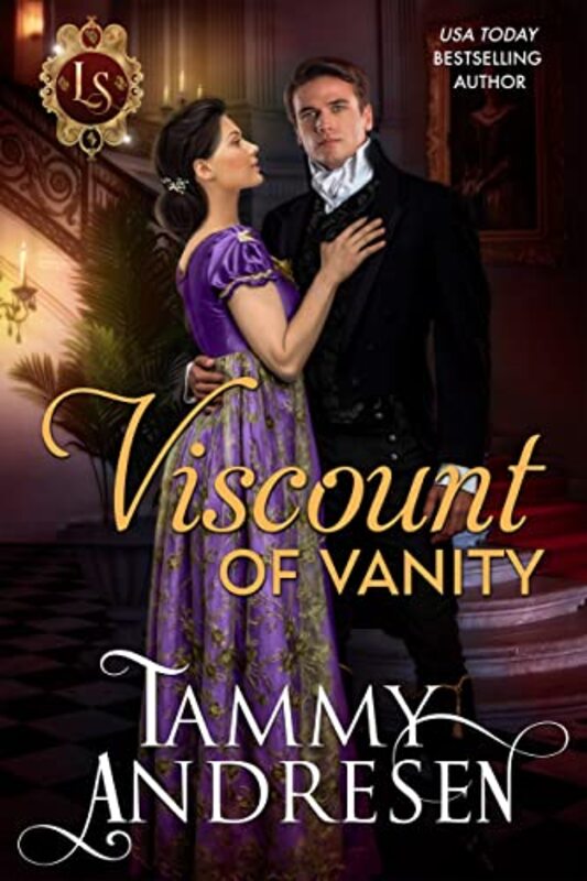Book cover for "Viscount of Vanity" by Tammy Andresen