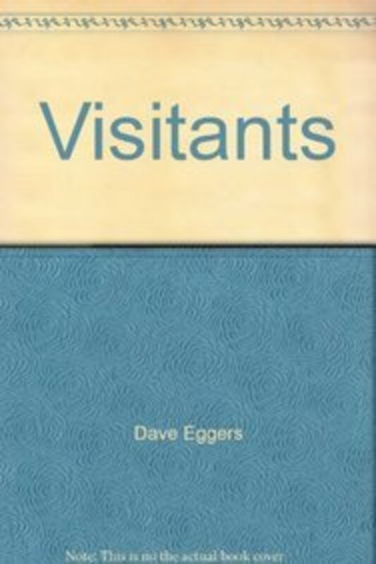 Book cover for "Visitants" by Dave Eggers