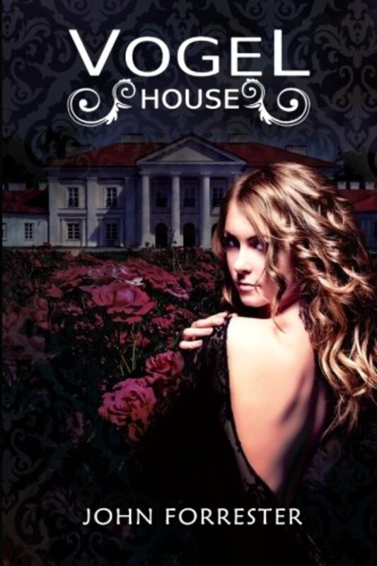 Book cover for "Vogel House" by John Forrester