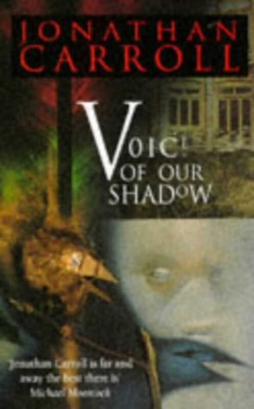 Book cover for "Voice of Our Shadow" by Jonathan Carroll
