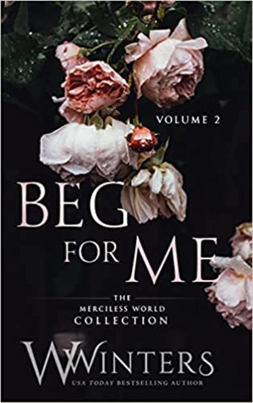 Book cover for "Beg For Me: Volume 2" by Willow Winters