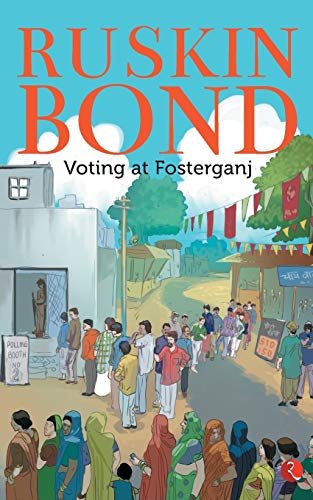 Book cover for "Voting at Fosterganj" by Ruskin Bond