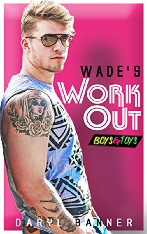 Book cover for "Wade's Workout" by Daryl Banner
