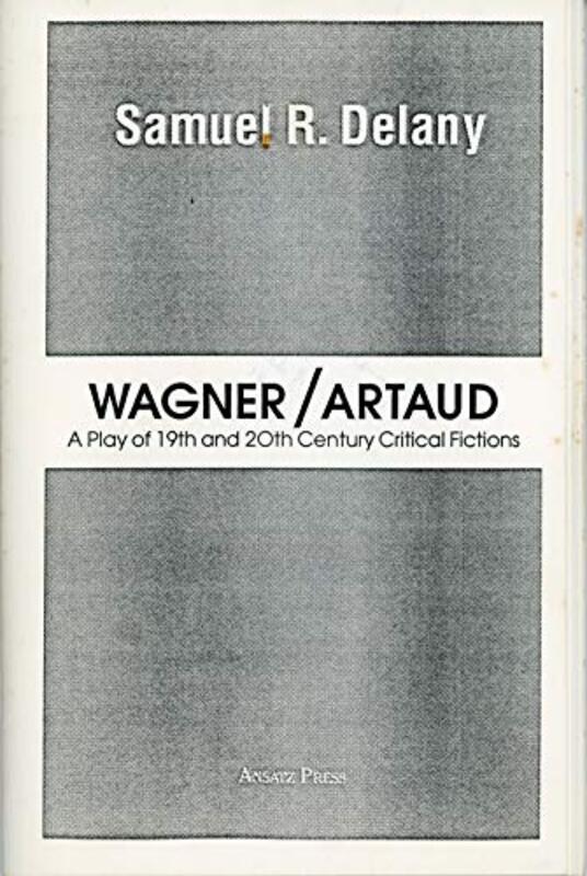 Book cover for "Wagner Artaud" by Samuel R Delany