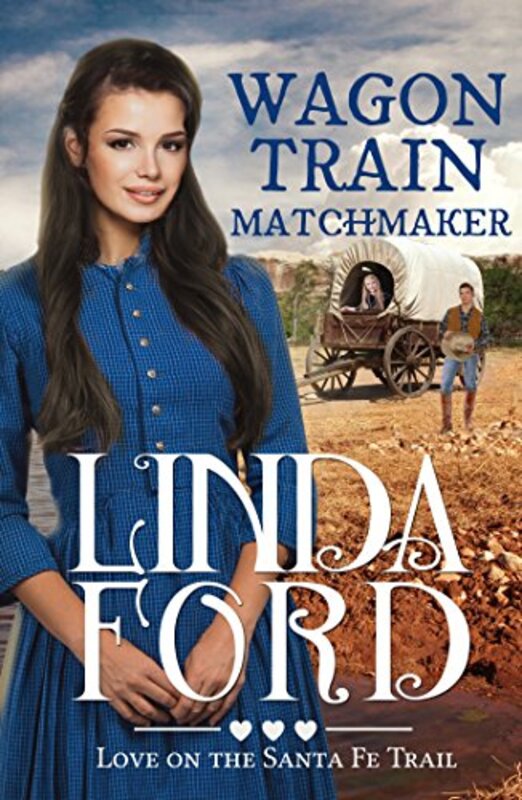 Book cover for "Wagon Train Matchmaker" by Linda Ford
