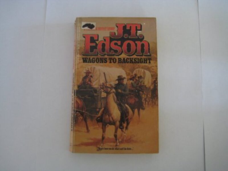 Book cover for "Wagons To Backsight" by JT Edson