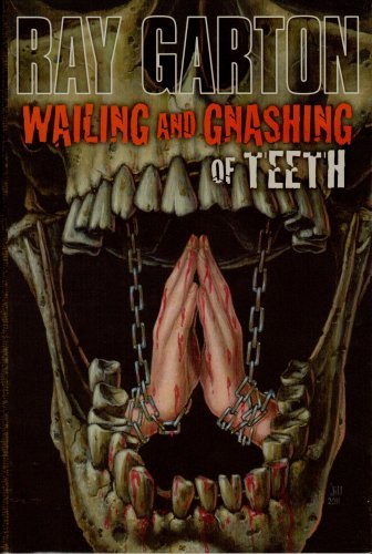 Book cover for "Wailing and Gnashing of Teeth" by Ray Garton