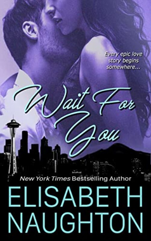 Book cover for "Wait For You" by Elisabeth Naughton