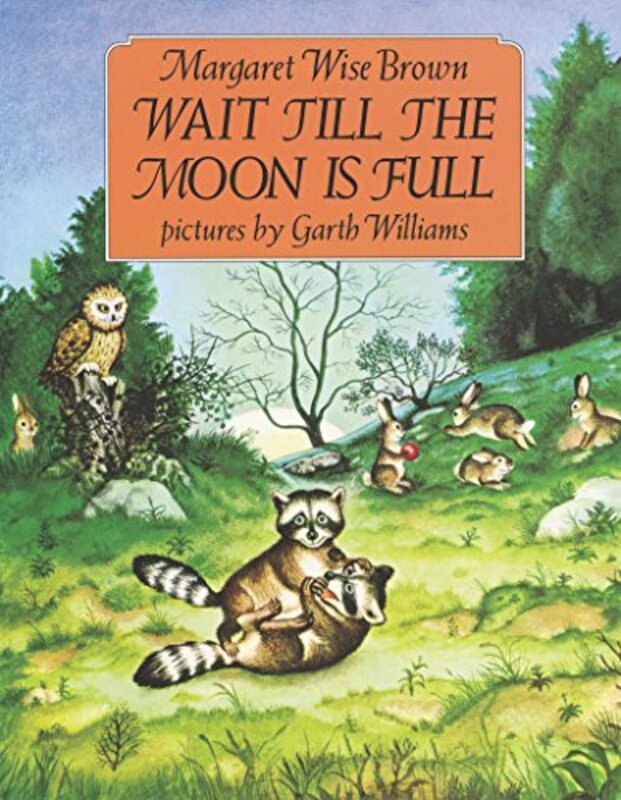 Book cover for "Wait Till the Moon Is Full" by Margaret Wise Brown