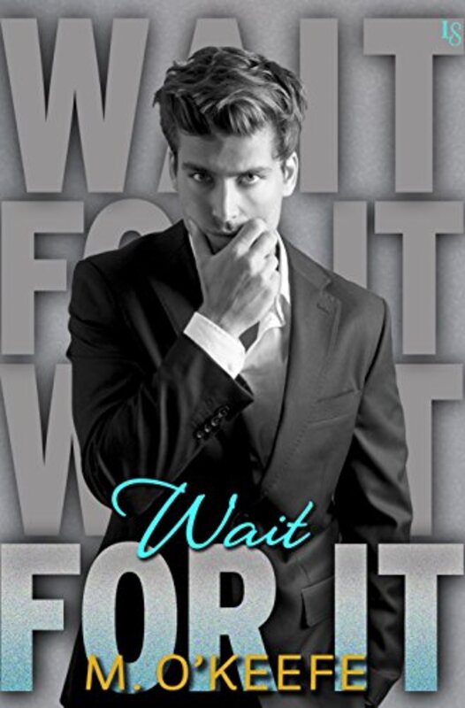 Book cover for "Wait for It" by Molly O'Keefe