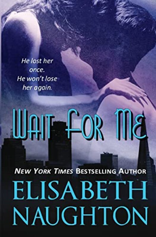 Book cover for "Wait for Me" by Elisabeth Naughton