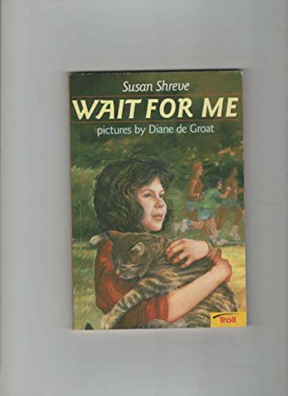 Book cover for "Wait for Me" by Susan Richards Shreve