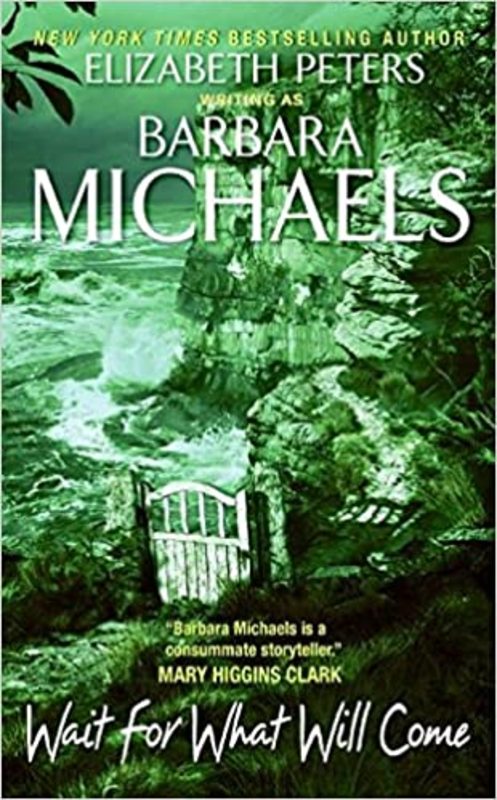 Book cover for "Wait for What Will Come" by Barbara Michaels