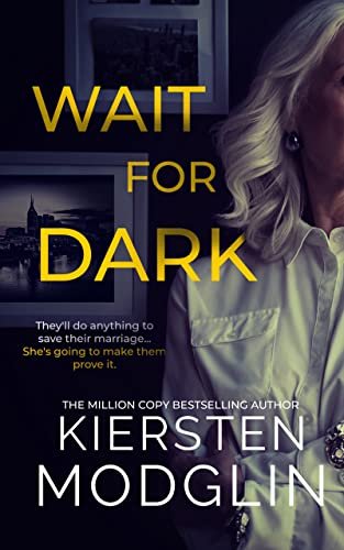 Book cover for "Wait for Dark" by Kiersten Modglin