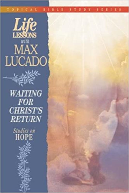 Book cover for "Waiting For Christ's Return" by Max Lucado