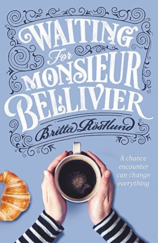 Book cover for "Waiting For Monsieur Bellivier" by Britta Rostlund