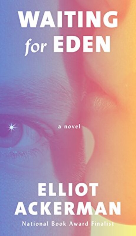 Book cover for "Waiting for Eden" by Elliot Ackerman