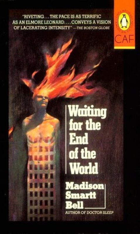 Book cover for "Waiting for the End of the World" by Madison Smartt Bell