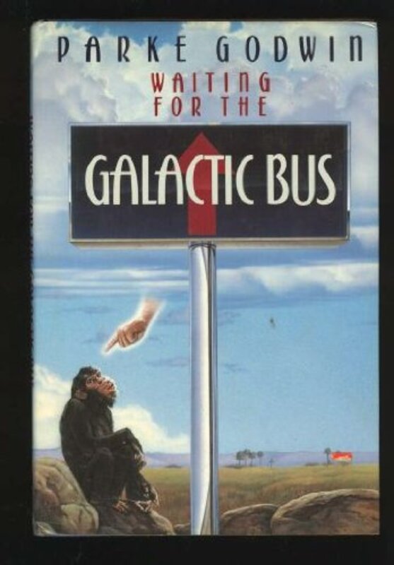 Book cover for "Waiting for the Galactic Bus" by Parke Godwin