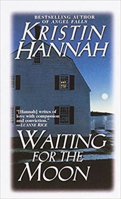 Book cover for "Waiting for the Moon" by Kristin Hannah