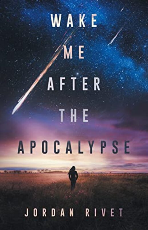 Book cover for "Wake Me After the Apocalypse" by Jordan Rivet