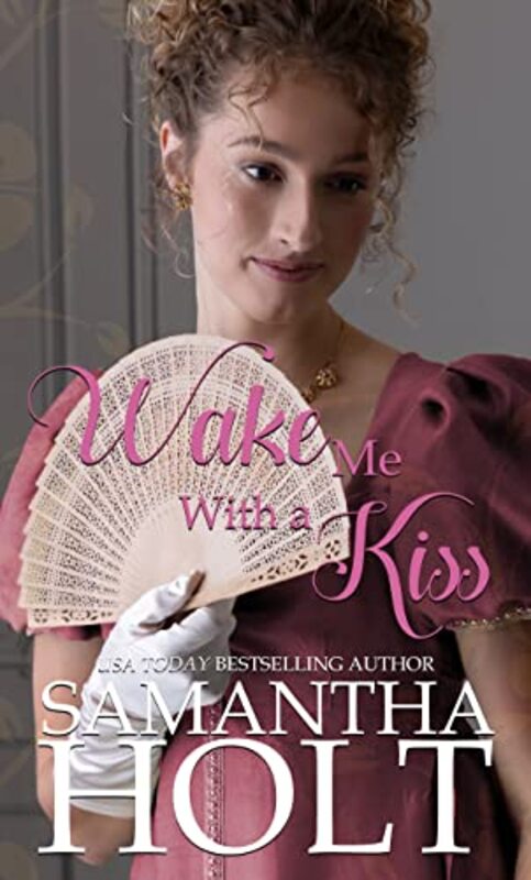 Book cover for "Wake Me With a Kiss" by Samantha Holt