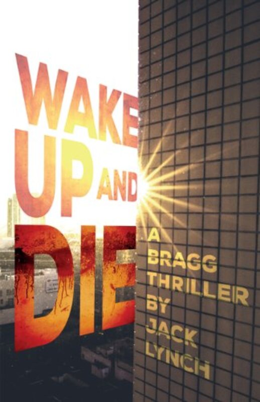 Book cover for "Wake Up and Die" by Jack Lynch