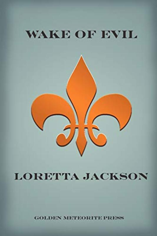 Book cover for "Wake of Evil" by Loretta Jackson