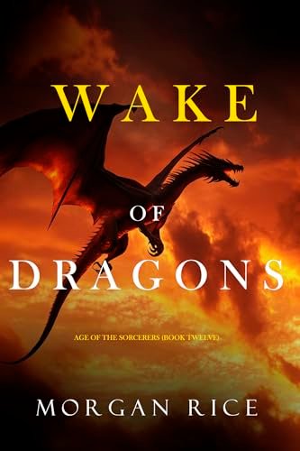Book cover for "Wake of Dragons" by Morgan Rice