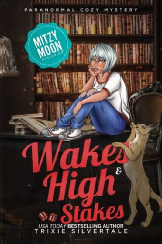Book cover for "Wakes and High Stakes" by Trixie Silvertale
