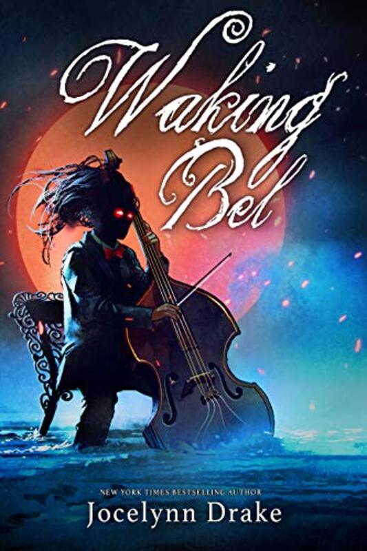 Book cover for "Waking Bel" by Jocelynn Drake