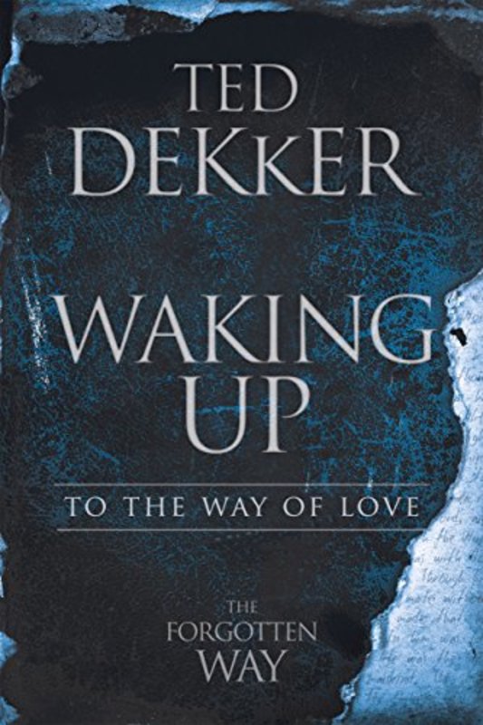 Book cover for "Waking Up: How I Found My Faith By Losing It" by Ted Dekker