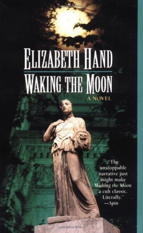 Book cover for "Waking the Moon" by Elizabeth Hand