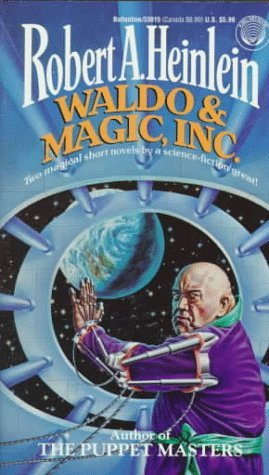 Book cover for "Waldo & Magic, Inc." by Robert A Heinlein