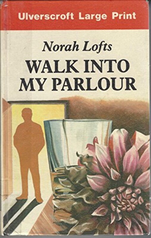 Book cover for "Walk Into My Parlour" by Norah Lofts