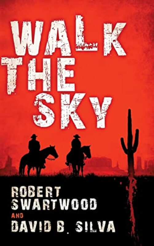 Book cover for "Walk The Sky" by Robert Swartwood