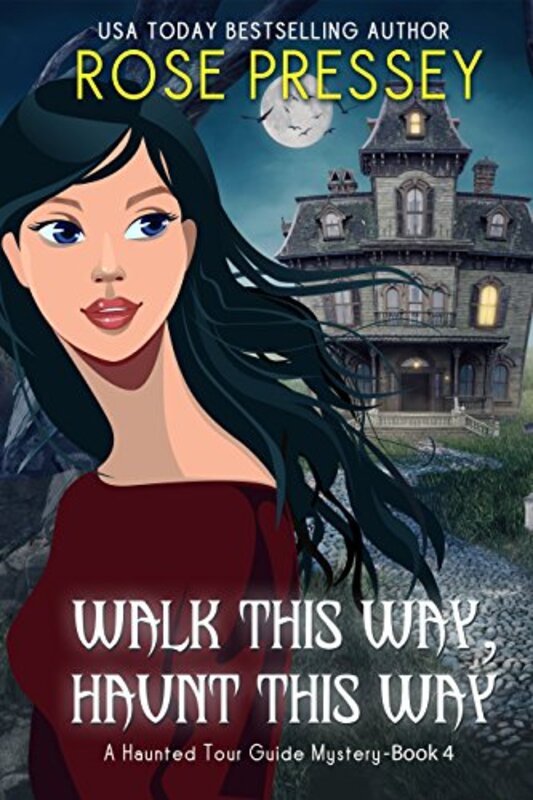 Book cover for "Walk this Way, Haunt this Way" by Rose Pressey