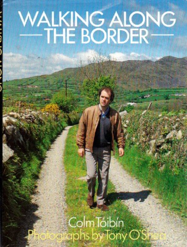Book cover for "Walking Along the Border" by Colm Toibin