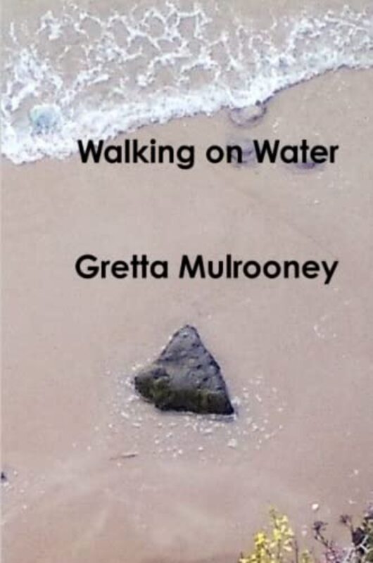 Book cover for "Walking on Water" by Gretta Mulrooney