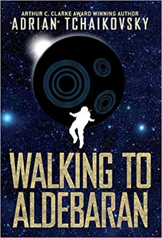Book cover for "Walking to Aldebaran" by Adrian Tchaikovsky