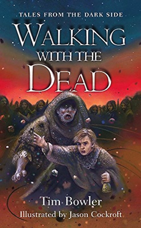 Book cover for "Walking with the Dead" by Tim Bowler