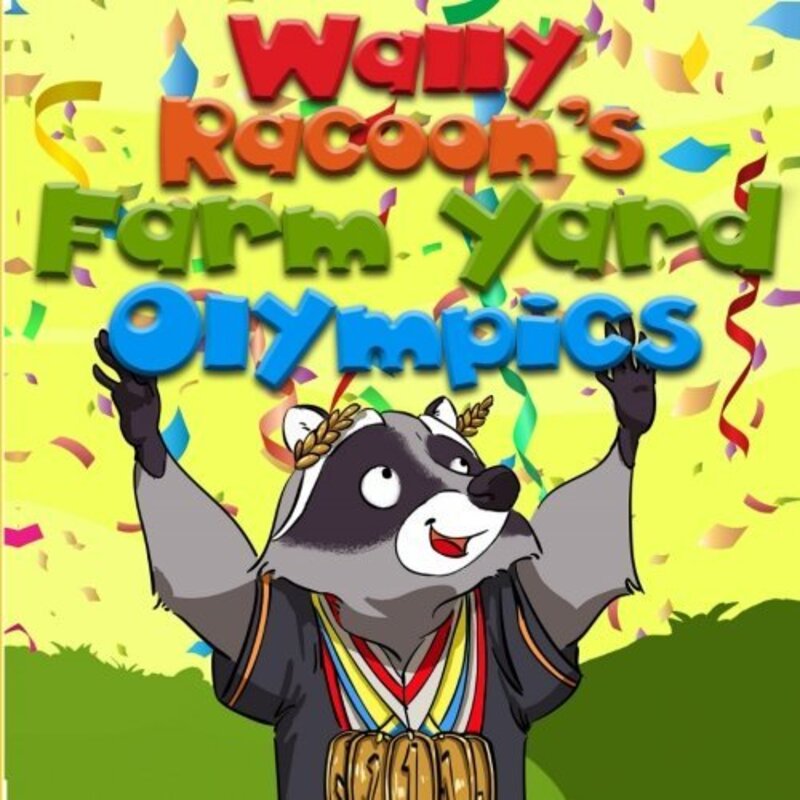 Book cover for "Wally Raccoon's Farm yard Olympics" by Leela Hope
