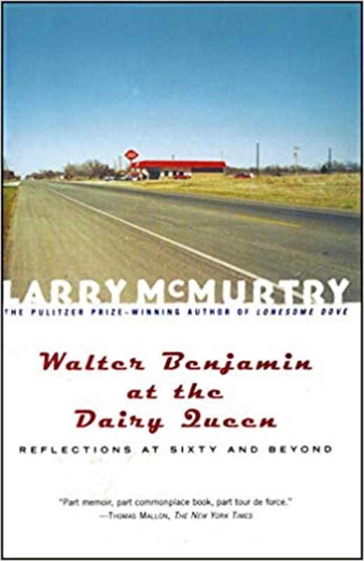 Book cover for "Walter Benjamin at the Dairy Queen" by Larry McMurtry