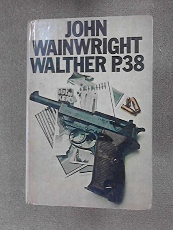 Book cover for "Walther P. 38" by John Wainwright