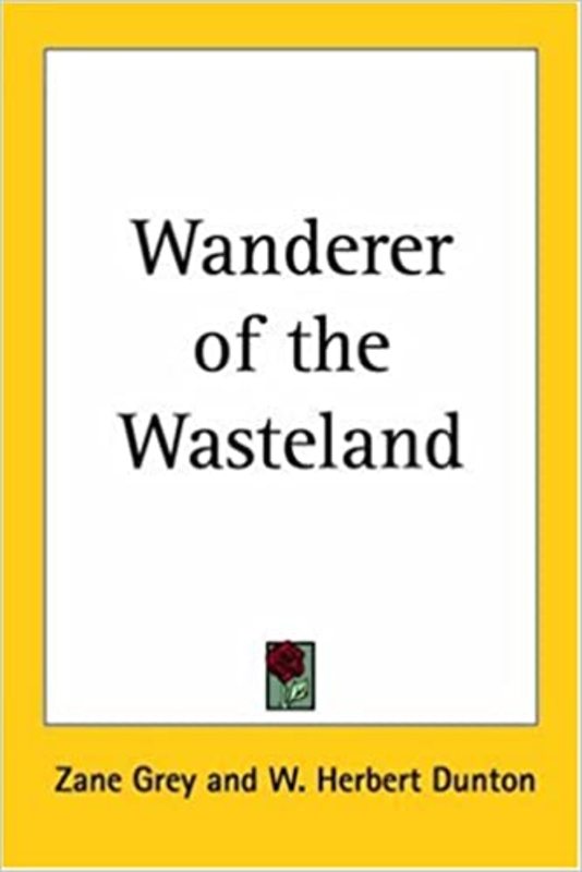 Book cover for "Wanderer of the Wasteland" by Zane Grey