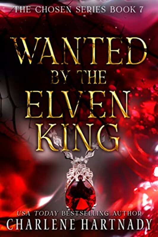 Book cover for "Wanted By The Elven King" by Charlene Hartnady