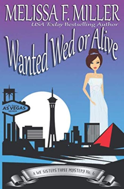 Book cover for "Wanted Wed or Alive" by Melissa F Miller
